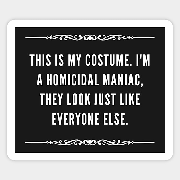 Addams family quote- homicidal maniac Sticker by disturbingwonderland